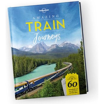 Lonely Planet 's Amazing Train Journeys