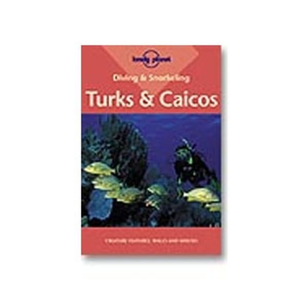 Lonely Planet Diving & Snorkeling Turks & Caicos Islands