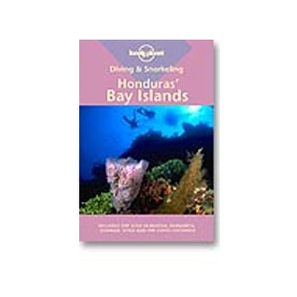 Lonely Planet Diving & Snorkeling Honduras' Bay Islands