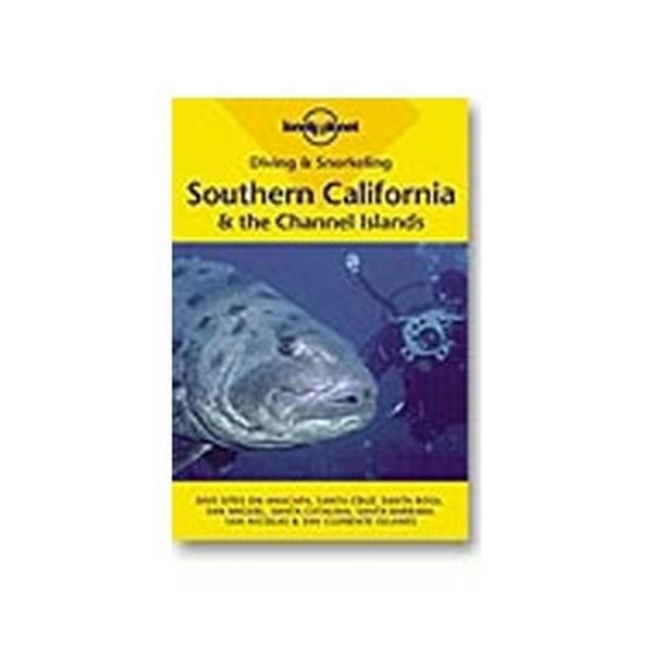 Lonely Planet Diving & Snorkeling Southern California & the Channel Islands
