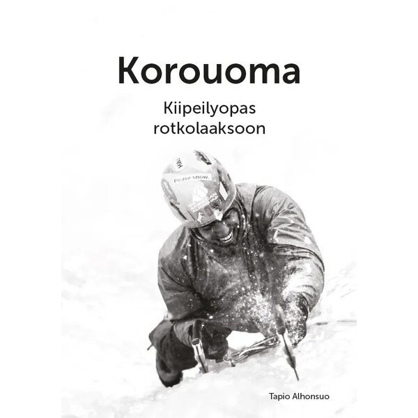 Korouoma – Kiipeilyopas Rotkolaaksoon